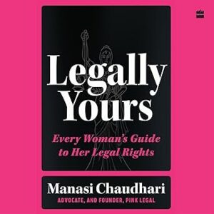 Legally Yours: Every Woman's Guide to Her Legal Rights